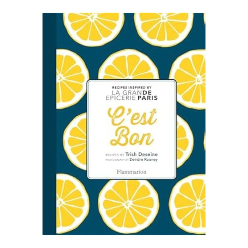 C’est Bon: Recipes Inspired by La Grand Epicerie de Paris