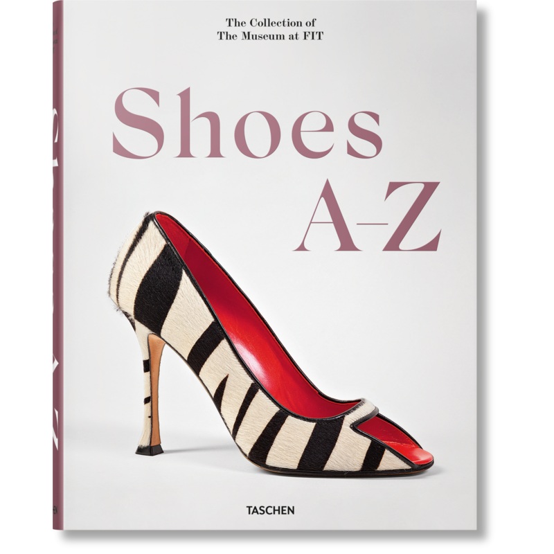 Shoes A-Z. The Collection of The Museum at FIT (German, French, English) (FFE)